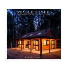Stable Style Volume I: Barn Inspiration for All Equestrians By Raquel Lynn | Luxury Hardcover Coffee Table Book